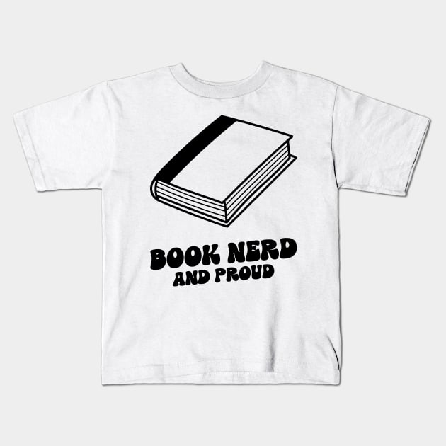 book nerd and proud Kids T-Shirt by juinwonderland 41